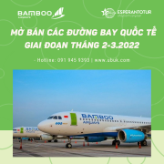 BAMBOO AIRWAYS THÔNG BÁO TRIỂN KHAI MỞ BÁN CÁC ĐƯỜNG BAY QUỐC TẾ GIAI ĐOẠN THÁNG 2-3.2022