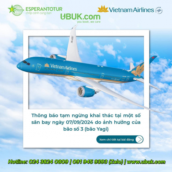 VIETNAM AIRLINES - THÔNG BÁO TẠM NGỪNG KHAI THÁC TẠI MỘT SỐ SÂN BAY NGÀY 07/9/2024 DO ẢNH HƯỞNG CỦA BÃO SỐ 3 (BÃO YAGI)