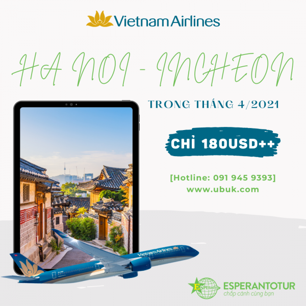 BAY HÀ NỘI - INCHEON CHỈ TỪ 180USD++ TRONG THÁNG 4 CÙNG VIETNAM AIRLINES