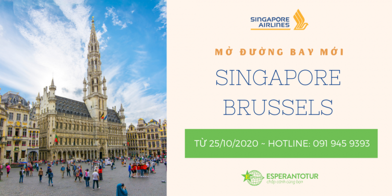 SINGAPORE AIRLINES MỞ ĐƯỜNG BAY TỚI BRUSSELS - BỈ TỪ 25/10/2020 