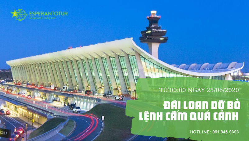 ĐÀI LOAN DỠ BỎ LỆNH CẤM KHÁCH QUÁ CẢNH TỪ 00:00 NGÀY 25/6/2020