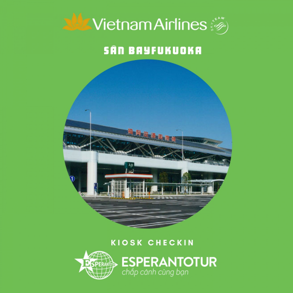 VIETNAM AIRLINES TRIỂN KHAI KIOSK CHECK - IN TẠI SÂN BAY FUKUOKA