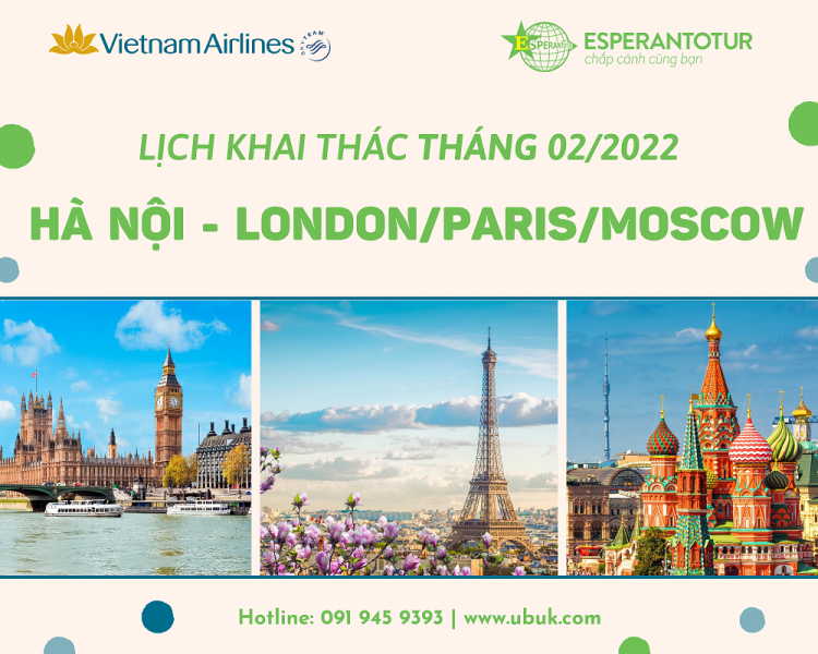 VNA TRIỂN KHAI LỊCH KHAI THÁC HÀ NỘI - LONDON/PARIS/MOSCOW THÁNG 02/2022