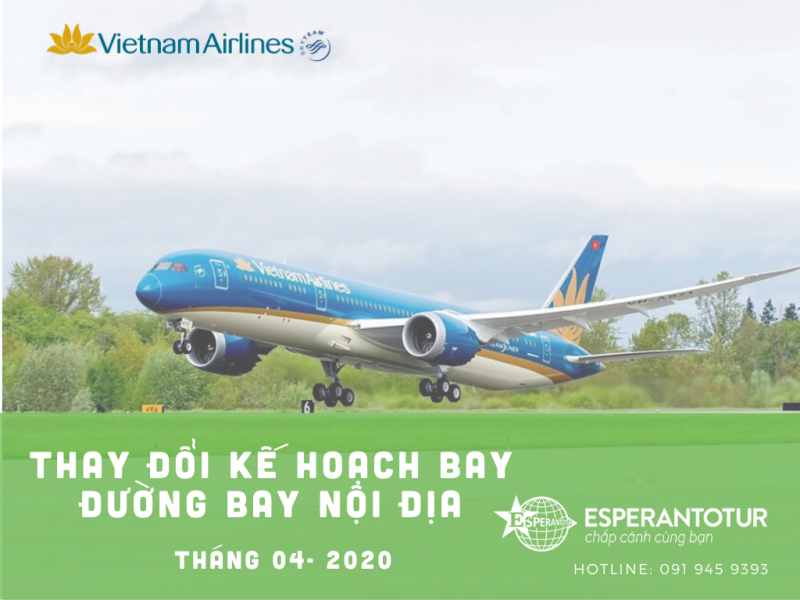VIETNAM AIRLINES THAY ĐỔI KẾ HOẠCH BAY MỘT SỐ ĐƯỜNG BAY NỘI ĐỊA TRONG THÁNG 04/2020