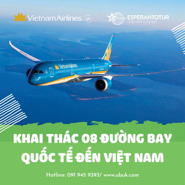 VIETNAM AIRLINES KHAI THÁC 08 ĐƯỜNG BAY QUỐC TẾ ĐẾN VIỆT NAM