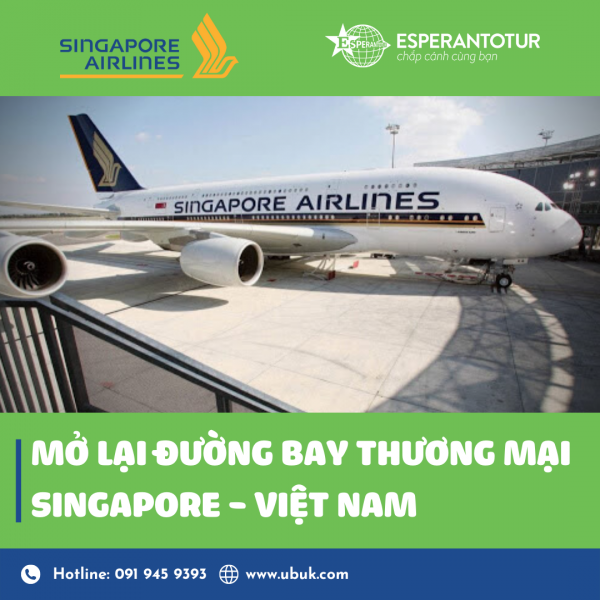 SINGAPORE AIRLINES THÔNG BÁO MỞ LẠI ĐƯỜNG BAY THƯƠNG MẠI SINGAPORE - VIỆT NAM