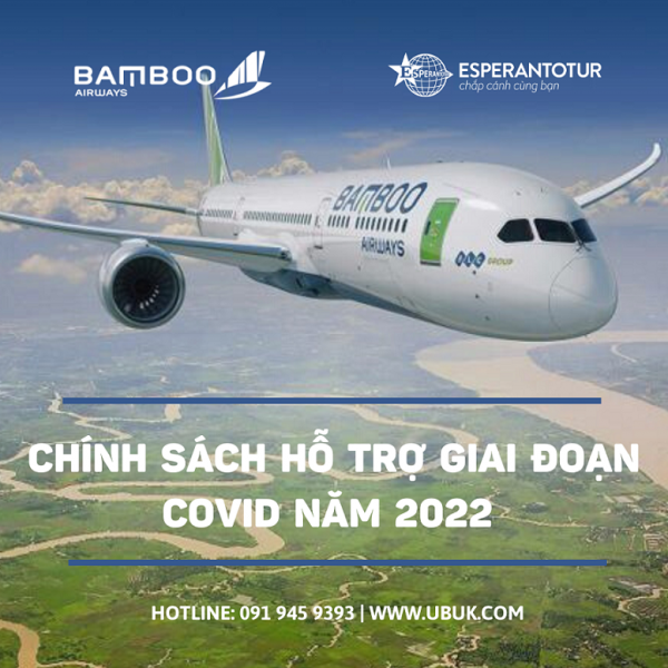 BAMBOO AIRWAYS - CHÍNH SÁCH HỖ TRỢ GIAI ĐOẠN COVID NĂM 2022 (LẦN 02)