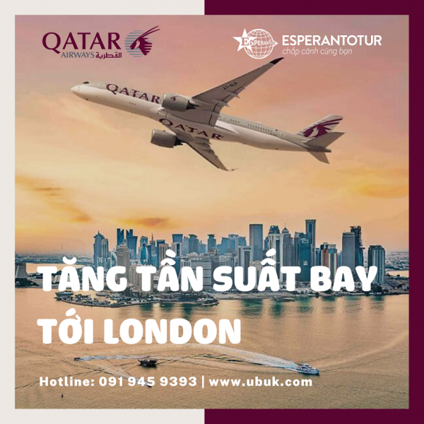 QATAR AIRWAYS TĂNG TẦN SUẤT TỚI LONDON