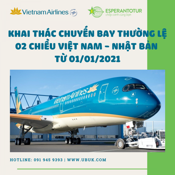 VIETNAM AIRLINES KHAI THÁC CHUYẾN BAY THƯỜNG LỆ 02 CHIỀU VIỆT NAM - NHẬT BẢN TỪ 01/01/2021