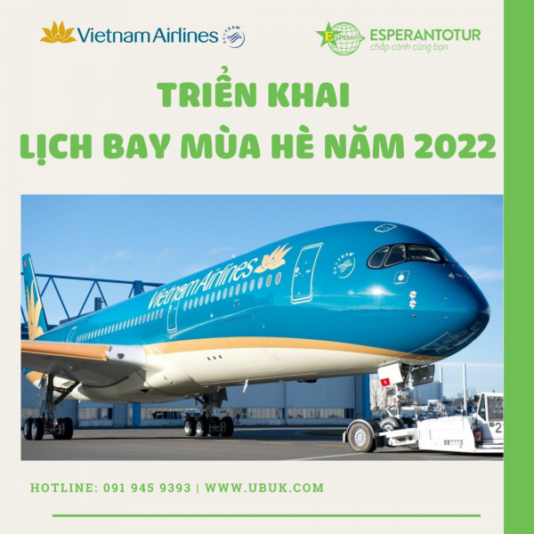 VIETNAM AIRLINES TRIỂN KHAI LỊCH BAY MÙA HÈ NĂM 2022