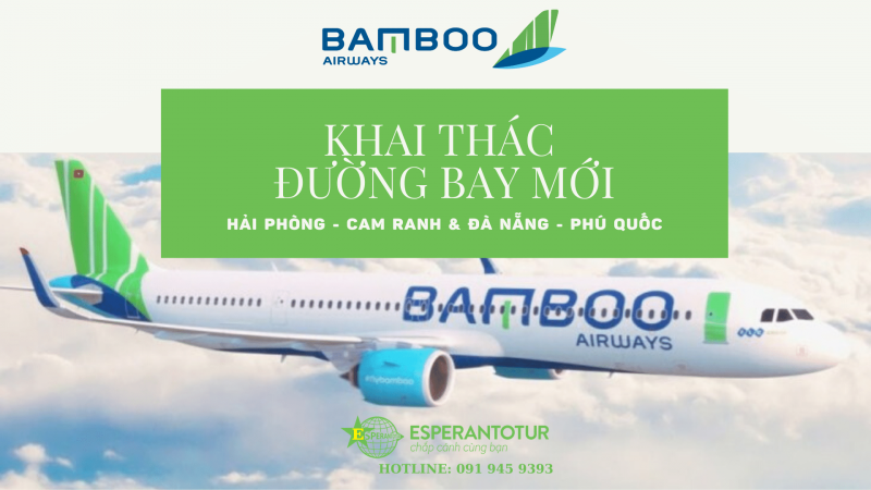 BAMBOO AIRWAYS KHAI THÁC HAI ĐƯỜNG BAY MỚI LÀ HẢI PHÒNG  - CAM RANH VÀ ĐÀ NẴNG – PHÚ QUỐC.