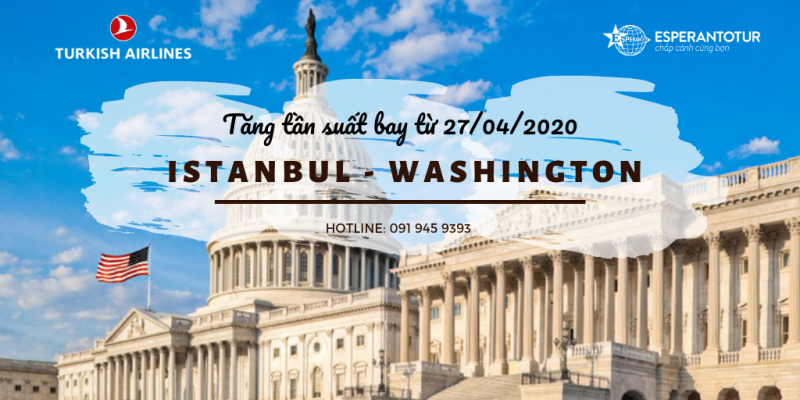 TURKISH AIRLINES TĂNG TẦN SUẤT BAY TỪ ISTANBUL TỚI WASHINGTON DC 
