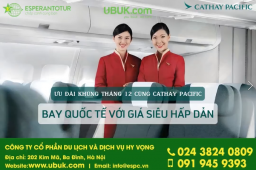 ƯU ĐÃI DU LỊCH THÁNG 12 – BAY QUỐC TẾ GIÁ SIÊU RẺ CÙNG CATHAY PACIFIC!
